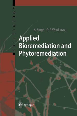 Cover of the book Applied Bioremediation and Phytoremediation by Ulrich Holzbaur, Edwin Jettinger, Bernhard Knauß, Ralf Moser, Markus Zeller