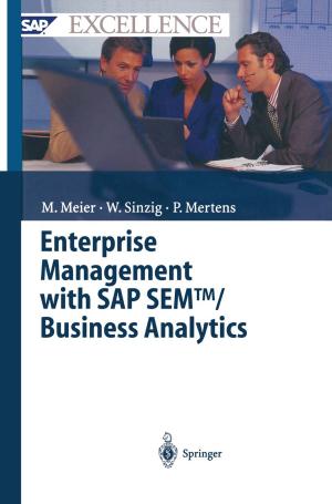 Cover of the book Enterprise Management with SAP SEM™ / Business Analytics by H. Alvarez, I.S. Choi, G.M. Debrun, J.M. Eskridge, G. Fabris, R. Garcia-Monaco, G. Guglielmi, V.V. Halbach, P. Lasjaunias, A. Lavaroni, M. Leonardi, G. Rodesch, A. Setton, Anton Valavanis, S.M. Wolpert, F. Zanella, H. Zeumer, A. Berenstein