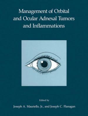 Cover of the book Management of Orbital and Ocular Adnexal Tumors and Inflammations by Ian Darian-Smith, Mary P. Galea, Corinna Darian-Smith, Michio Sugitani, Andrew Tan, Kathleen Burman
