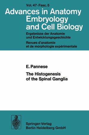Cover of the book The Histogenesis of the Spinal Ganglia by Ingrid Kollak, Stefan Schmidt