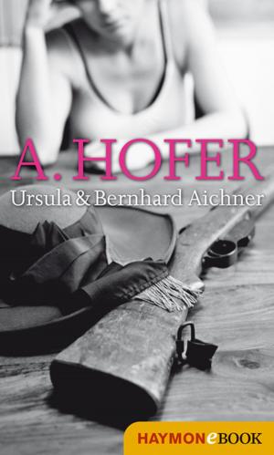 Cover of the book A. Hofer by Bernhard Aichner