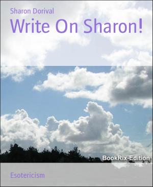 Cover of the book Write On Sharon! by Sciantel Crista