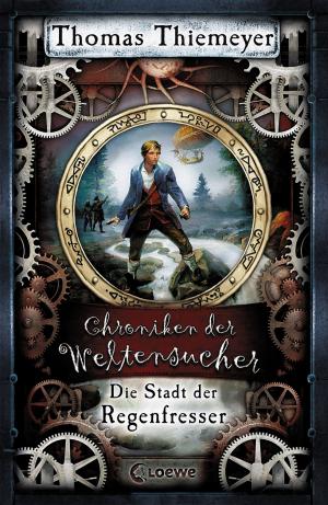 Cover of the book Chroniken der Weltensucher 1 - Die Stadt der Regenfresser by Rex Stone