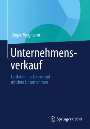 Cover of the book Unternehmensverkauf by Tobias Kollmann, Andreas Kuckertz, Christoph Stöckmann