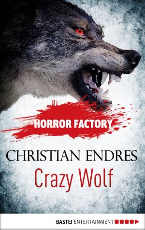 Cover of the book Horror Factory - Crazy Wolf: Die Bestie in mir by Jack Slade