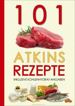 Cover of the book 101 Atkins Rezepte by Gerlinde Dörfel, Harald Weichselbaumer, Gabi Bley