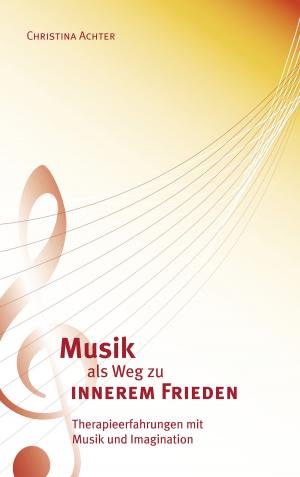 Cover of the book Musik als Weg zu innerem Frieden by Thomas Sonnberger