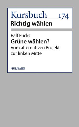 Cover of the book Grüne wählen? by Ernst Pöppel