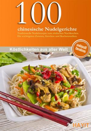 Cover of the book 100 chinesische Nudelgerichte by Manfred Schenkel