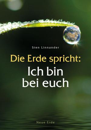 Cover of the book Die Erde spricht: Ich bin bei euch by Hans-Peter Posavac