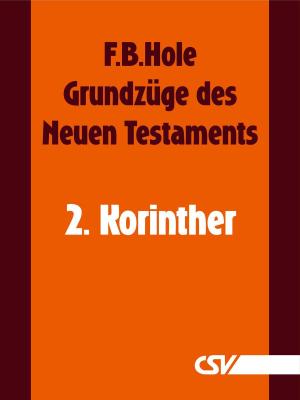 Cover of the book Grundzüge des Neuen Testaments - 2. Korinther by F. B. Hole