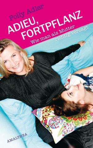 Cover of the book Adieu, Fortpflanz by Sigrid-Maria Größing