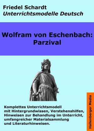Book cover of Parzival. Unterrichtsmodell und Unterrichtsvorbereitungen. Unterrichtsmaterial und komplette Stundenmodelle für den Deutschunterricht.