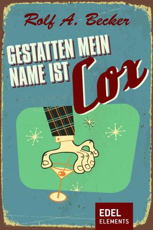 Cover of the book Gestatten, mein Name ist Cox by Easton Maddox