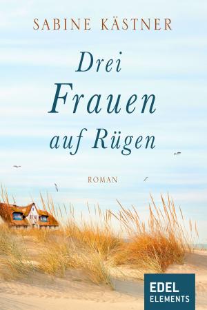 Cover of the book Drei Frauen auf Rügen by Lilly Panther