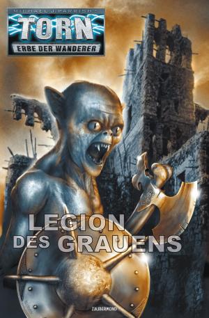 Cover of the book Torn 47 - Legion des Grauens by Martin Kay