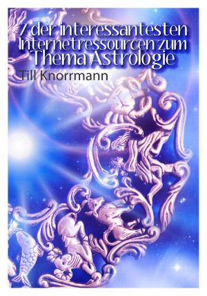 Cover of the book 7 der interessantesten Internetressourcen zum Thema Astrologie by Daniele F. Cavallo