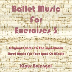 Book cover of Ballet Music for Exercises 3