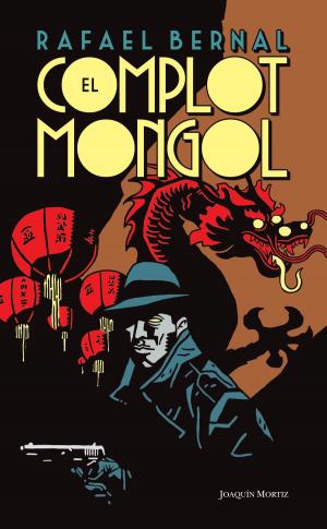Cover of the book El complot mongol by Juan José Revenga