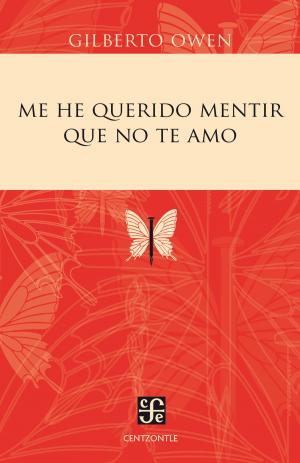 Cover of the book Me he querido mentir que no te amo by Guillermo Prieto