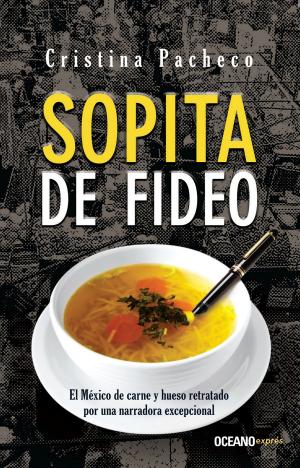 Cover of the book Sopita de fideo by Antonio Ortuño