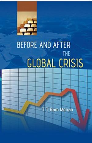 Cover of the book Before And After the Global Crisis by Adluri Subramamanyam Raju