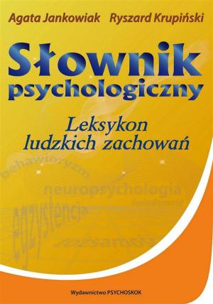 Cover of the book Słownik psychologiczny. Leksykon ludzkich zachowań by Aquarius
