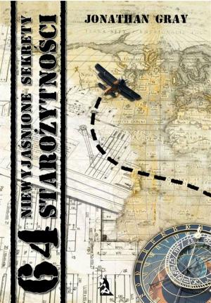 Cover of the book 64 niewyjaśnione sekrety starożytności by Grzegorz Kaźmierczak