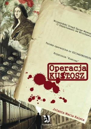 Cover of the book Operacja Kustosz by Agata Jankowiak, Ryszard Krupiński