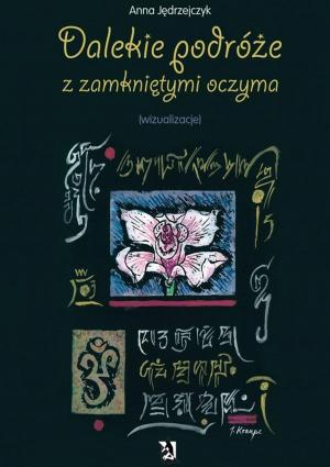 Cover of the book Dalekie podróże z zamkniętymi oczyma (wizualizacje) by Jonathan Gray