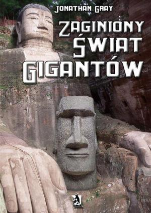 Cover of the book Zaginiony świat gigantów by Agata Jankowiak, Ryszard Krupiński