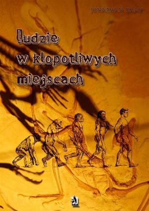 Cover of the book Ludzie w kłopotliwych miejscach by Wojciech Filaber