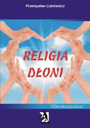 Book cover of Religia dłoni.(Opowiadania)