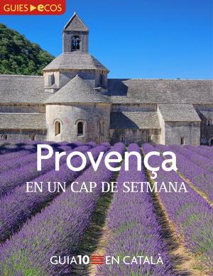 Cover of the book Provença. En un cap de setmana by Angelika König