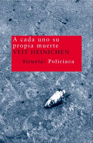 Cover of the book A cada uno su propia muerte by José María Guelbenzu