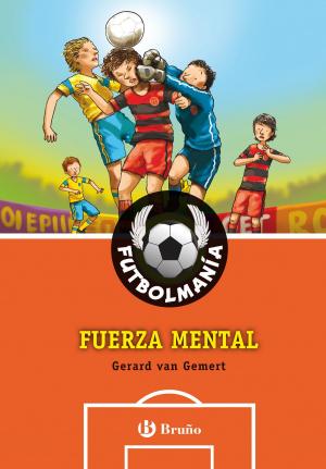 Cover of the book FUTBOLMANÍA. Fuerza mental by Justine Smith