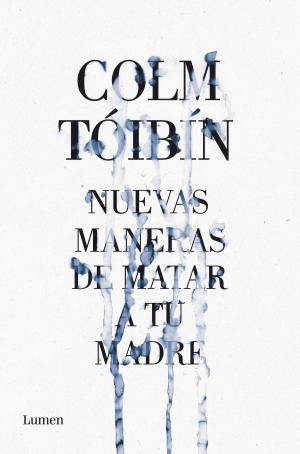 Cover of the book Nuevas maneras de matar a tu madre by Teresa Curci