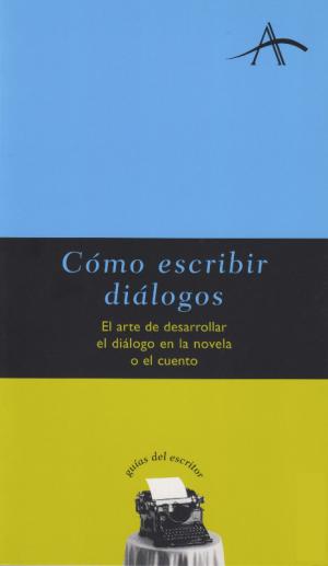Cover of the book Cómo escribir diálogos by D. E. Stevenson
