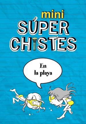 Cover of the book Mini súperchistes en la playa by Mikel Santiago