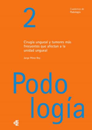 Book cover of Cirugía ungueal y tumores más frecuentes que afectan a la unidad ungueal