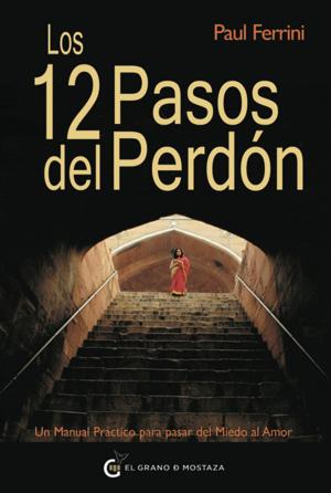 Cover of the book Los 12 pasos del perdón by Robert Dilts, Judith DeLozier
