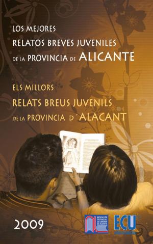 Cover of the book Los mejores relatos breves juveniles de la provincia de Alicante 2009 by Miguel Ángel Pérez Oca