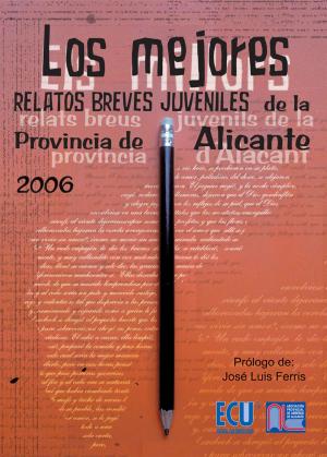 Book cover of Los mejores relatos breves juveniles de la provincia de Alicante 2006