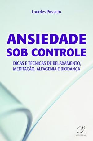 Cover of the book Ansiedade sob controle by Fred Medina