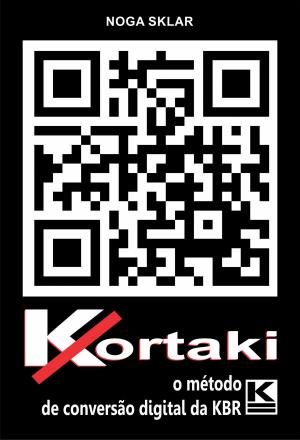 Cover of the book Kortaki - o método profissional de conversão digital by Noga Sklar