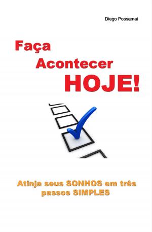 Cover of the book Faça Acontecer Hoje! by Renzo Scuglia