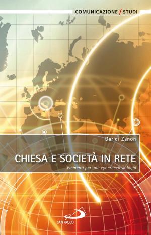 Cover of the book Chiesa e società in rete. Elementi per una cyberecclesiologia by Andrea Riccardi