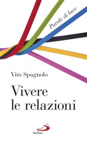 Cover of the book Vivere le relazioni. Parole di luce by San Francesco d'Assisi