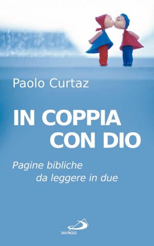 Cover of the book In coppia con Dio. Pagine bibliche da leggere in due by Salvo Noè