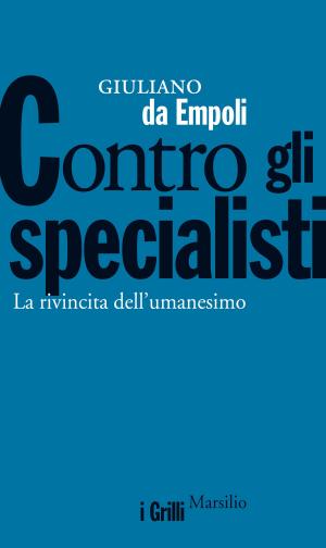 Cover of the book Contro gli specialisti by Chicco Testa, Patrizia Feletig